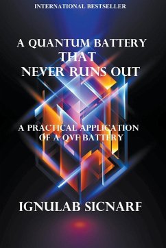 A Quantum Battery That Never Runs Out - Sicnarf, Ignulab