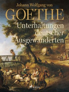 Unterhaltungen deutscher Ausgewanderten (eBook, ePUB) - von Goethe, Johann Wolfgang