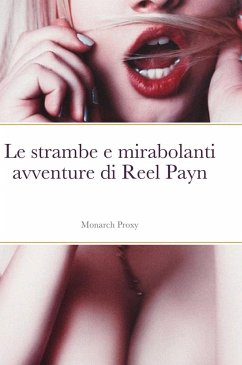 Le strambe e mirabolanti avventure di Reel Payn - Proxy, Monarch