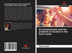 Accompaniment and the problem of alcohol in the work camp - Eveillé, Sarah