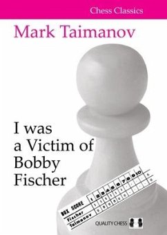 I was a Victim of Bobby Fischer - Taimanov, Mark
