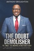 The Doubt Demolisher: The 10 &quote;BEs&quote; to Being a Better You