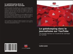 Le gatekeeping dans le journalisme sur YouTube - Joas, Lukas