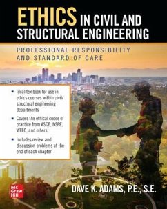 Ethics in Civil and Structural Engineering: Professional Responsibility and Standard of Care - Adams, Dave