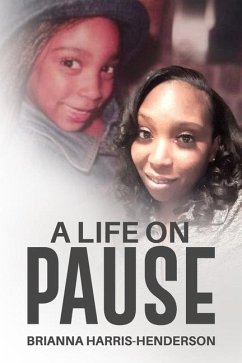 A Life on Pause - Harris-Henderson, Brianna D