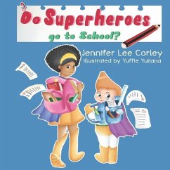 Do Superheroes Go To School? - Corley, Jennifer Lee