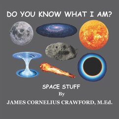 Do You Know What I Am?: Space Stuff - Crawford M. Ed, James Cornelius