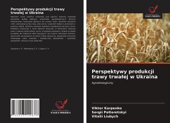 Perspektywy produkcji trawy trwa¿ej w Ukraina - Karpenko, Viktor; Poltoretskyi, Sergii; Liubych, Vitalii