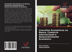 Conceitos Económicos na Banca, Comércio Internacional e Desenvolvimento Económico - Osman, Eyas; Elkotit, Gehad