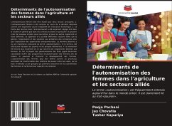 Déterminants de l'autonomisation des femmes dans l'agriculture et les secteurs alliés - Pachani, Pooja;Chovatia, Jay;Kapuriya, Tushar