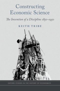 Constructing Economic Science - Tribe, Keith (Independent scholar, translator, and Senior Research F