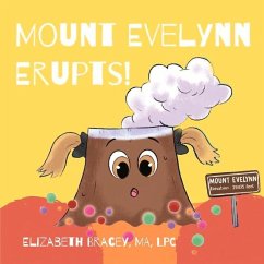 Mount Evelynn Erupts! - Bracey, Elizabeth