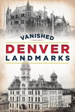 Vanished Denver Landmarks - Barnhouse, Mark A.