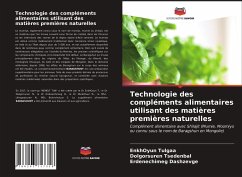 Technologie des compléments alimentaires utilisant des matières premières naturelles - Tulgaa, EnkhOyun;Tsedenbal, Dolgorsuren;Dashzevge, Erdenechimeg