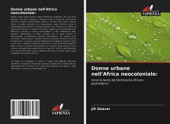 Donne urbane nell'Africa neocoloniale: - Shaver, Jill