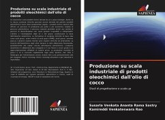 Produzione su scala industriale di prodotti oleochimici dall'olio di cocco - Sastry, Susarla Venkata Ananta Rama; Venkateswara Rao, Kamireddi