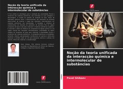 Noção da teoria unificada da interacção química e intermolecular de substâncias - Shibaev, Pavel