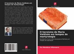 O heroísmo de María Valdizán em tempos de martyrologia - Mendoza Villanueva, Pío