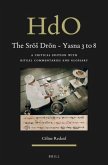 The Srōs Drōn - Yasna 3 to 8: A Critical Edition with Ritual Commentaries and Glossary