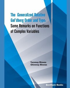 The Generalized Relative Gol'dberg Order and Type: Some Remarks on Functions of Complex Variables - Biswas, Chinmay; Biswas, Tanmay