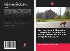 Factores que influenciam o abandono dos cães no norte, centro, sul e vales de Quito em 2020 - Chávez Ayala, Israel David