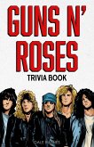 Guns N' Roses Trivia Book