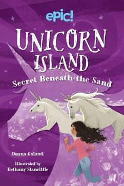 Unicorn Island: Secret Beneath the Sand - Galanti, Donna