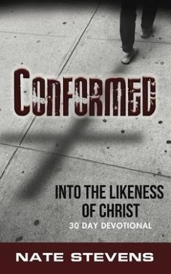 Conformed: Into the Likeness of Christ - Stevens, Nate