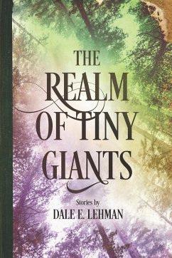 The Realm of Tiny Giants - Lehman, Dale E.