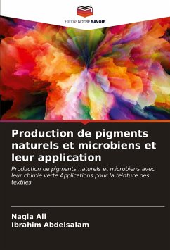 Production de pigments naturels et microbiens et leur application - Ali, Nagia; Abdelsalam, Ibrahim