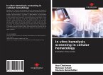 In vitro hemolysis screening in cellular hematology
