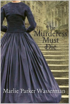 The Murderess Must Die - Wasserman, Marlie Parker