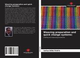 Weaving preparation and quick change systems: Weaving preparation and quick change systems: