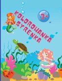 Kolorowanka Syrenka: Niesamowite 50 stron do kolorowania dla dzieci z zabawnymi i slodkimi syrenkami i ich przyjaciólmi Śliczne i wyj&