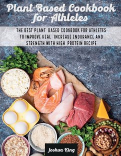 Plant-Based Cookbook for Athletes - King, Joshua