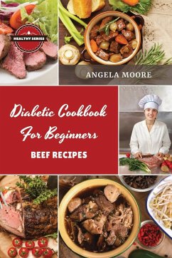 Di¿b¿tic Cookbook for Beginners B¿¿f R¿cip¿s - Moore, Angela