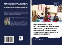 Fundamental'noe issledowanie: Peredacha nawykow gramotnosti u nositelej ispanskogo qzyka nasledstwennogo proishozhdeniq - Munos, Dzhoäl