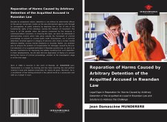 Reparation of Harms Caused by Arbitrary Detention of the Acquitted Accused in Rwandan Law - Munderere, Jean Damascene