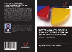 DETERMINANTY MODELI FINANSOWANIA I WP¿YW NA WYNIKI FINANSOWE - Shah, Syed Muhammad Amir