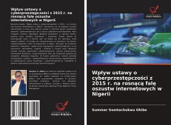 Wp¿yw ustawy o cyberprzest¿pczo¿ci z 2015 r. na rosn¿c¿ fal¿ oszustw internetowych w Nigerii - Okibe, Summer Somtochukwu