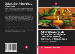 Administradores da Educação de Higiene Dentária: Stress, Burnout, e Renovação - Hinshaw, Dr. Kathleen J.