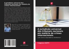 A jurisdição universal dos tribunais nacionais em matéria de crimes internacionais - KOFFI, Fulgence