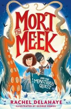 Mort the Meek and the Monstrous Quest - Delahaye, Rachel