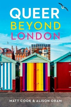 Queer beyond London - Cook, Matt;Oram, Alison