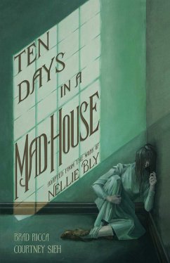 Ten Days in a Mad-House: A Graphic Adaptation - Ricca, Brad