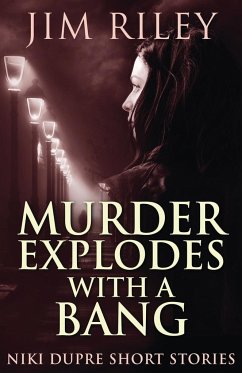 Murder Explodes With A Bang - Riley, Jim