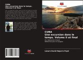 CUBA Une excursion dans le temps. Volume II et final