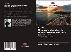 CUBA Une excursion dans le temps. Volume II et final - Najarro Pujol, Lázaro David