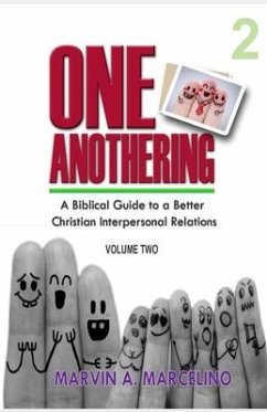 One Anothering Volume 2: A Biblical Guide to A Better Christian Interpersonal Relations - Marcelino, Marvin A.