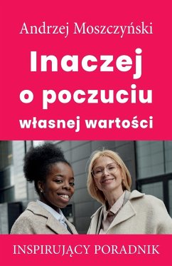 Inaczej o poczuciu w¿asnej warto¿ci - Moszczy¿ski, Andrzej